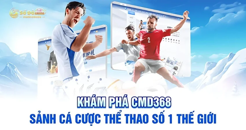 CMD 368 - Review Chân Thật Sảnh Cược Thể Thao Hàng Đầu SODO