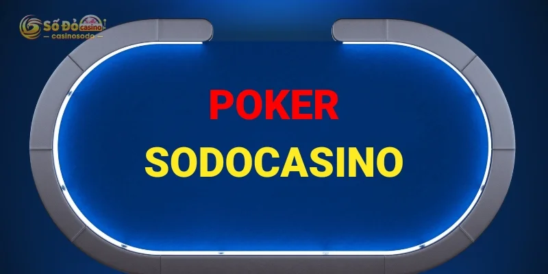 Giới thiệu game bài Poker SODO CASINO