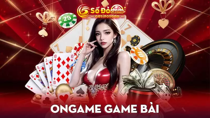 ONGAME game bài - Nhà phát hành game hàng đầu tại SODO CASINO
