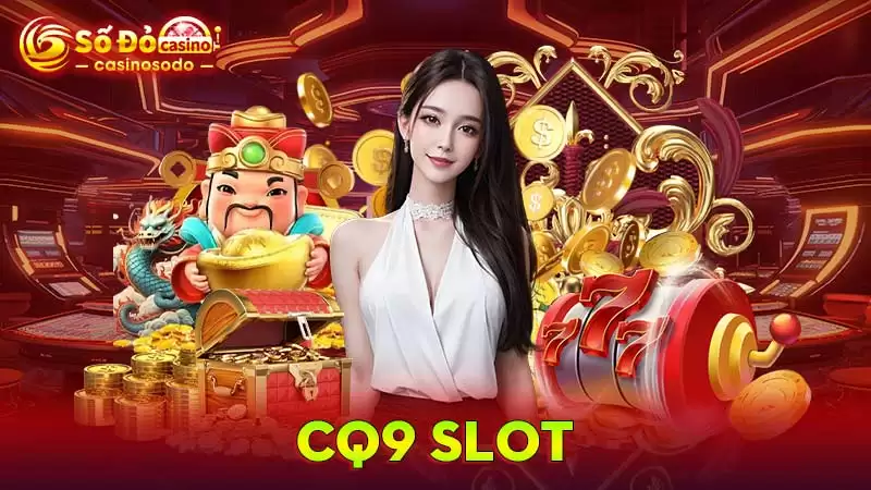 Khám phá sức hút của sảnh game CQ9 Slot tại SODO Casino